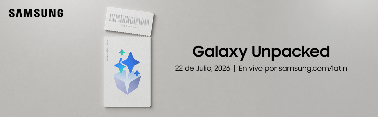 Galaxy UNPACKED, 22 de Julio, 2026 | En vivo por samsung.com/latin Galaxy UNPACKED, 22 de Julio, 2026 | En vivo por samsung.com/latin