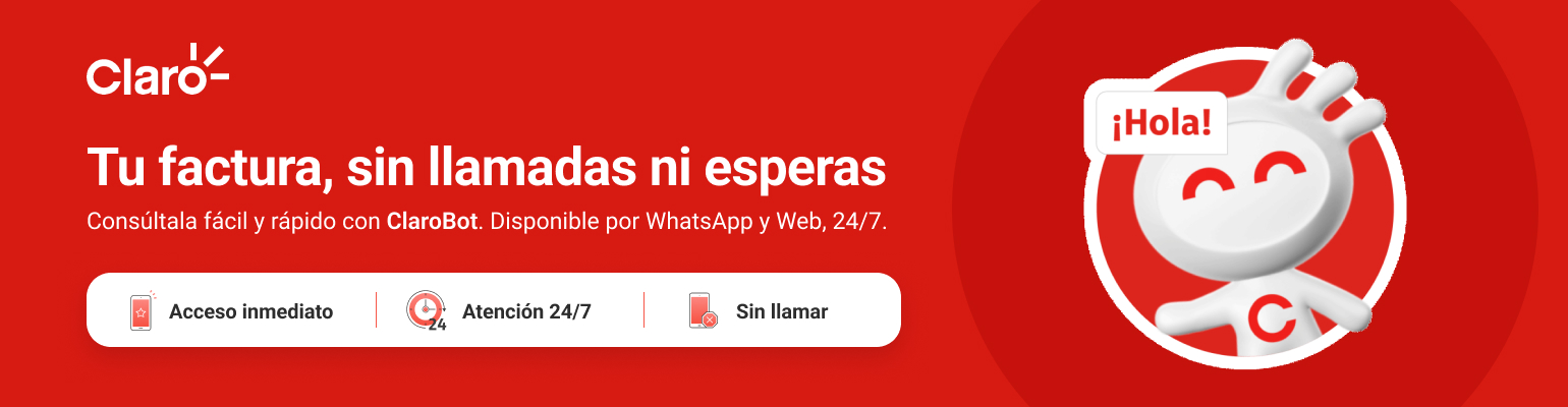 Tu factura, sin llamadas ni esperas. Consúlta fácil y rápido con ClaroBot. Disponible por WhatsApp y Web, 24/7.