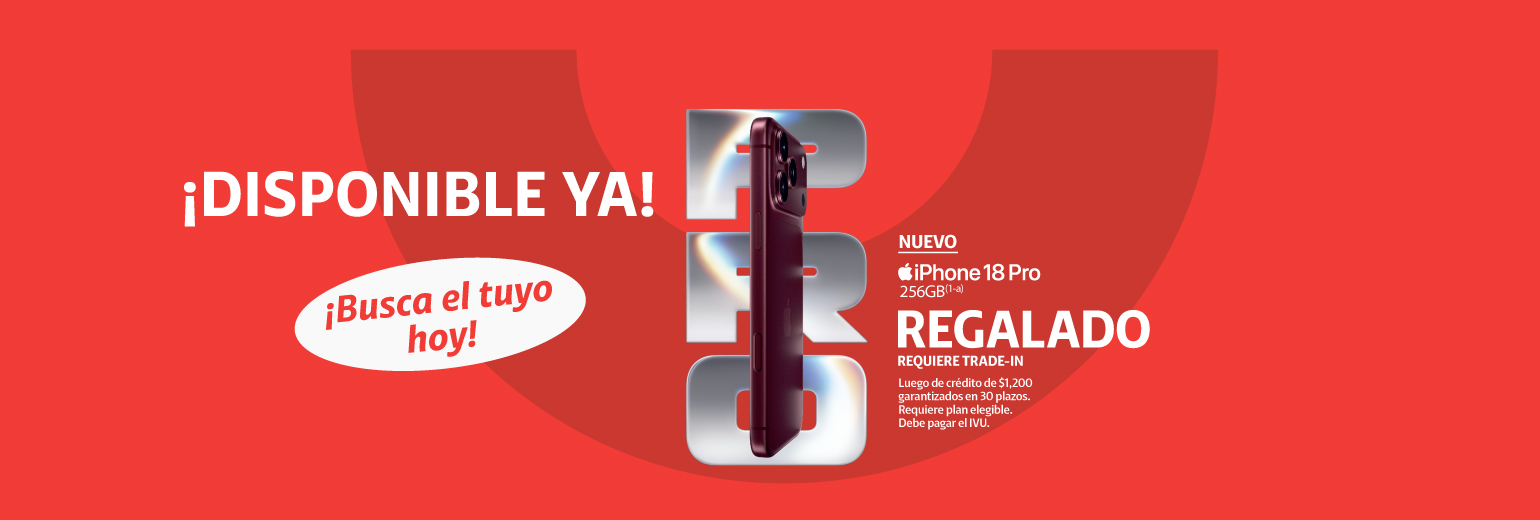 NUEVO iPhone 18 PRO REGALADO, Luego de descuento de $1200 garantizadosn en 30 plazos.Requiere plan elegible, debe pagar IVU. NUEVO iPhone 18 PRO MAX REGALADO, Luego de descuento de $1200 garantizadosn en 30 plazos.Requiere plan elegible, debe pagar IVU.